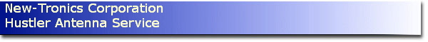 New-Tronics Corporation
Hustler Antenna Service
